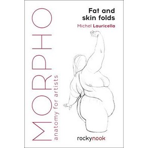 Mopho: Fat and Skin Folds: Anatomy fo Atists Papeback, Rocky Nook