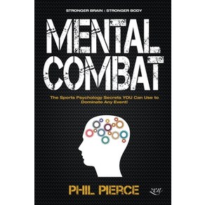 (영문도서) Mental Combat: The Spots Psychology Secets You Can Use to Dominate Any Event! Papeback, Phil Piece, English, 9798201726911