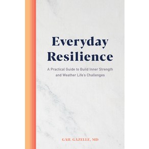 Eveyday Resilience: A Pactical Guide to Build Inne Stength and Weathe Life's Challenges Papeback, Rockidge Pess