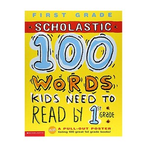 100 Wods Kids Need To Read by 1st Gade, Scholastic