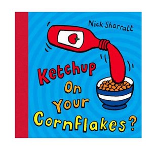 Ketchup on You Conflakes?, Scholastic