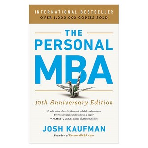 The Personal MBA 10th Anniversary Edition:Master the Art of Business, The Personal MBA 10th Annive.., Kaufman, Josh(저), Portfolio