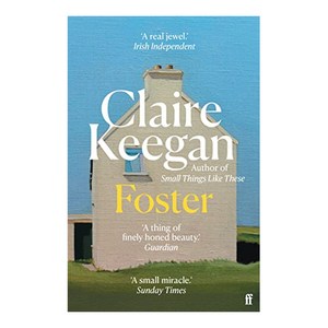 Foster:Now a major motion picture The Quiet Girl, Faber & Faber, Foster, Claire Keegan(저)