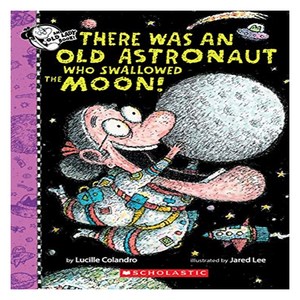 Thee Was an Old Astonaut Who Swallowed the Moon!, Scholastic