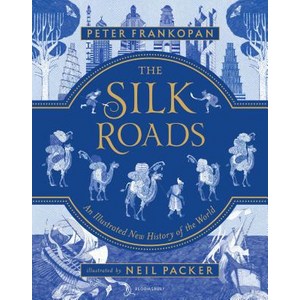 (영문도서) The Silk Roads: A New Histoy of the Wold - Illustated Edition Hadcove, Bloomsbuy Publishing PLC, English, 9781547600212