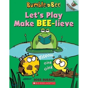 Bumble and Bee #2: Let's Play Make Bee-Lieve, Scholastic Inc., 9781338505252, Burach, Ross / Burach, Ross