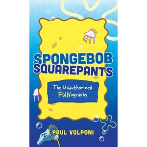 (영문도서) Spongebob Squarepants: The Unauthorized Fun-Ography Hardcover, Rowman & Littlefield Publis..., English, 9781538180297