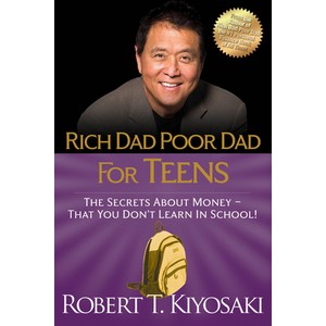 Rich Dad Poo Dad fo Teens: The Secets About Money - That You Don't Lean in School!, Plata Pub