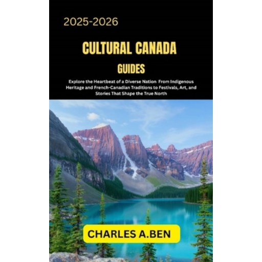 (영문도서)Cultural Canada Guides: Explore the Heartbeat of a Diverse Nation from Indigenou..., Paperback