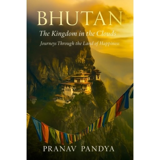 (영문도서)BHUTAN The Kingdom in the Clouds: Journeys Through the Land of Happiness, Paperback
